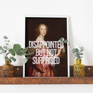 Disappointed But Not Surprised Sarcastic Vintage Wall Art Print