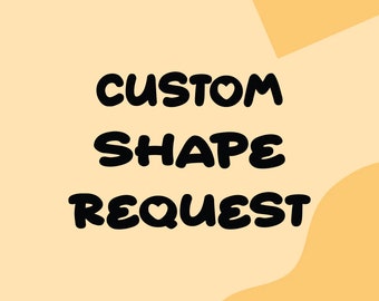 Custom Shape Request