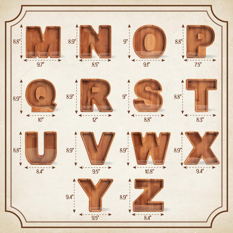 May include: Wooden alphabet letters with a cutout design. Each letter is approximately 9 inches tall and has measurements in inches.