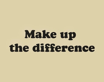 Make up the difference