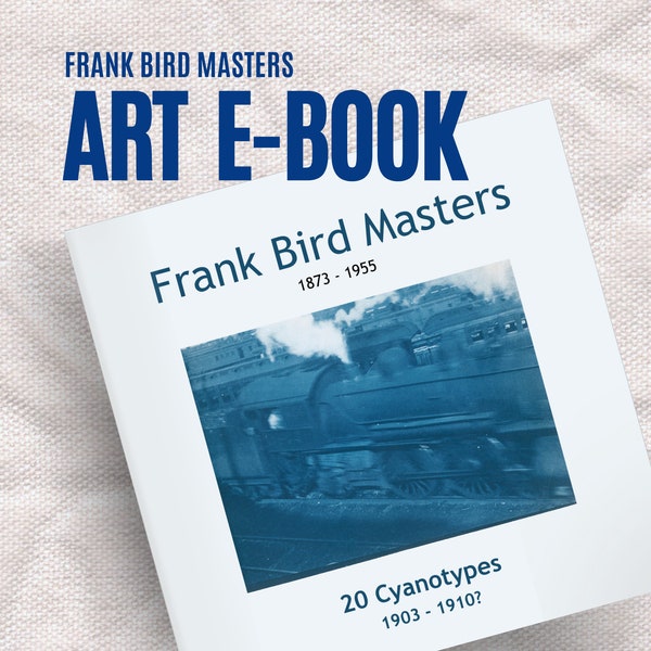 Art e-book: 20 Cyanotypes from Frank Bird Masters, American Railroads in the early 1900s