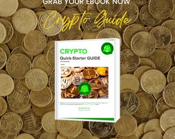 May include: A white ebook cover with the title "CRYPTO Quick-Starter GUIDE" in green text. The cover features a green letter A and a background of gold coins.