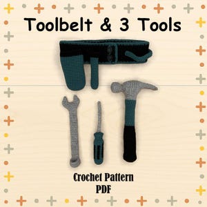 May include: A crochet toolbelt with three tools: a wrench, screwdriver, and hammer. The toolbelt is black and teal, with matching teal tools. The hammer is gray and teal. The text "Toolbelt & 3 Tools" and "Crochet Pattern PDF" are visible.