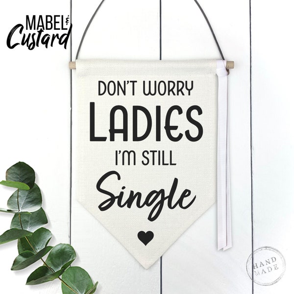 Don't Worry Ladies I'm Still Single, Page Boy Sign, Wedding Aisle Sign, Wedding Decor, Wedding Day Sign, Wedding Welcome Sign, Page Boy Gift