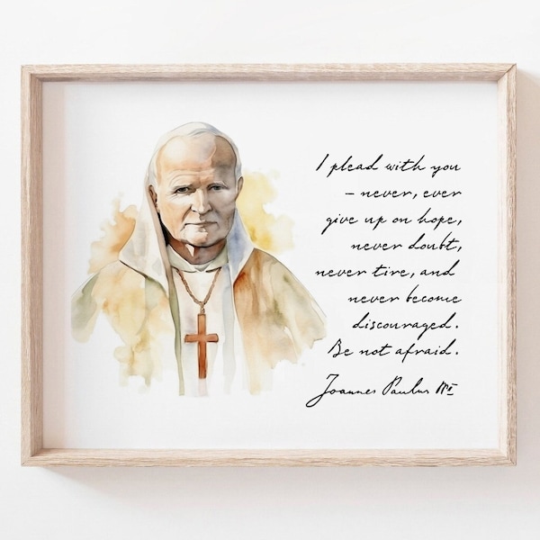 St John Paul II Quote, Catholic Wall Art, Be Not Afraid, Catholic Watercolor Painting, Baptism Printable, Blessing Decor, Saint Quote Print