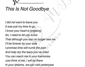 This Is Not Goodbye - Loss of a loved one poem/Grief/Bereavement/Memorial/Funeral Poem - to bring comfort and strength at tough times