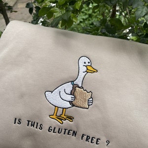 Gluten Free Embroidered Sweatshirt, Funny Duck Shirt, Funny Shirt, Silly Goose, Gluten Allergy EH054