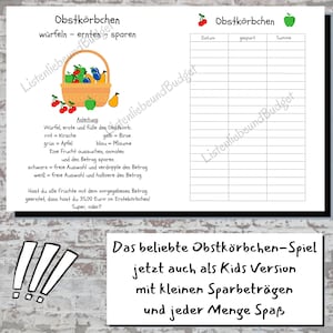 May include: A printable game for kids called "Obstk&ouml;rbchen" (Fruit Basket) with a colorful illustration of a basket of fruit. The game involves rolling a die and collecting fruit, with different values assigned to each fruit. The game includes a chart to track the amount saved each day.