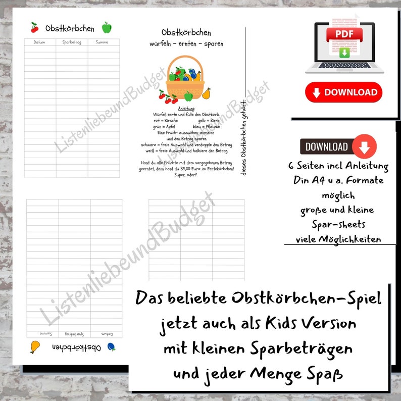 May include: A printable game for kids called "Obstk&ouml;rbchen" (German for "Fruit Basket"). The game includes instructions and multiple game sheets. The game is designed to help kids learn about saving money and making choices.