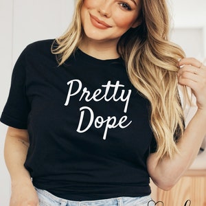 Dope Script  Womens Tee, Cute Rap Hiphop Graphic Print Shirt, Pretty Dope Women’s Shirt, Funny Shirt for Women, Gift for Mom, Gift for Dad