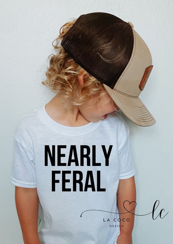 Toddler Nearly Feral T-Shirt, , Funny Toddler Shirt, Nearly Feral Funny Kids Shirt, Modern Wild Child Toddler T-shirt, Funny gift for kids