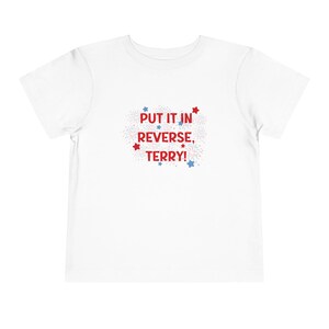 Toddler Short Sleeve Tee - &quot;Put It In Reverse, Terry!&quot; - Funny Kids Shirt, Baby Gift, 4th of July Outfit, Cute Summer Tee, Playful [...]