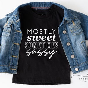 Mostly Sweet Sometimes Sassy Kids Shirt, Toddler Shirt, Mostly Sweet Baby Shirt, Sometimes Sassy Toddler Shirts, Sassy graphic tee