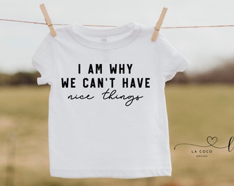 Soy la razón por la que no podemos tener cosas agradables Camisa para niños, Camisa retro para niños pequeños, Camisa para niños pequeños, Camisa divertida para bebés, Camisas para bebés de cosas agradables
