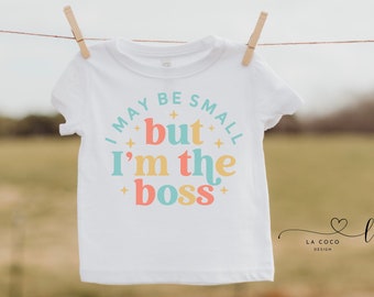 I May Be Small But I'm The Boss Toddler Shirts, Baby Bodysuits, Mini Baby Boss Shirt, Toddler Girl Shirt, Gift for Newborn, Baby Shower Gift