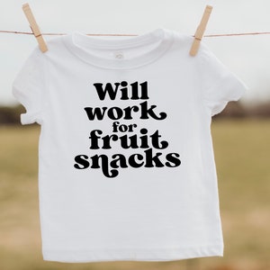 Baby Graphic Tee, Will work for fruit Snacks, Funny toddler shirts, Cute Retro Kids Tshirts, Fruit Snacks Shirt, Baby and Toddler shirts