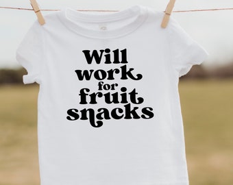 Baby Graphic Tee, Will work for fruit Snacks, Funny toddler shirts, Cute Retro Kids Tshirts, Fruit Snacks Shirt, Baby and Toddler shirts