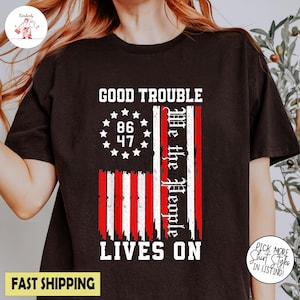 Camiseta con la bandera estadounidense "Good Trouble Lives On", camiseta de John Lewis por los derechos civiles, camiseta de activista de protesta en EE. UU., camiseta política de justicia, anti Trump