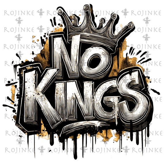 No Kings PNG No Kings in America bundle PNG No Kings graffiti design Digital Download Anti ICE png Anti Fascism png No Kings in America Sign