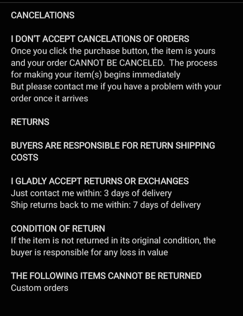 May include: A black informational graphic with white text outlining shop policies. It details that order cancelations are not accepted, returns and exchanges are accepted within 3 days of delivery, and custom orders are non-returnable.