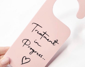 Door Hanger - Treatment in Progress | Acrylic | Sign | Salon