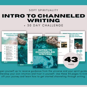 May include: A turquoise and white digital download guide with the title "Intro to Channeled Writing + 30 Day Challenge" and the text "43 Pages". The guide includes information on how to get started with channeled writing.