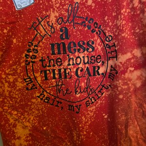 Its all a mess t shirt, funny t shirt, graphic tee, womens t shirt, mens t shirt, adult t shirt, t shirt, cute t shirt