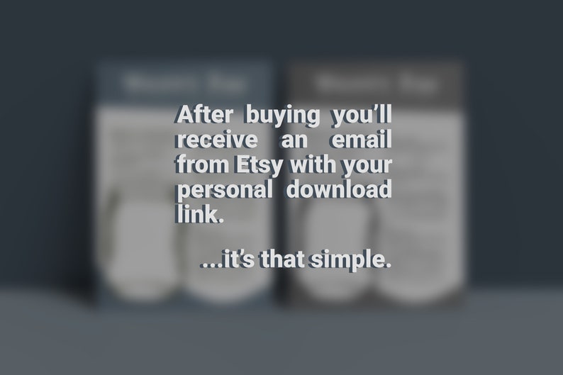 May include: Text on a white background that reads: "After buying you'll receive an email from Etsy with your personal download link...it's that simple."