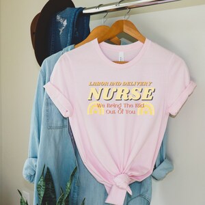 Funny L & D Shirt, Labor and Delivery Nurse Shirt, Soft Comfortable Labor Shirt, New Labor Nurse Gift, L and D RN Grad Gift