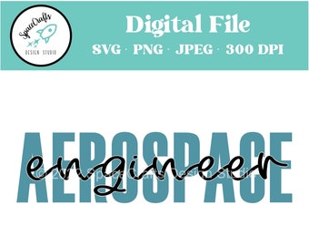 Aerospace Engineer Digital File Download | SVG | PNG | JPEG | 300 dpi | Instant Download | Script Engineer Title | Rocket Science