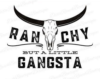 Ranchy But A Little Gangsta PNG Western Digital Download File