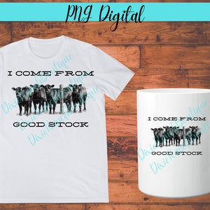 May include: White t-shirt and mug with a black and white image of cows and the text "I come from good stock".