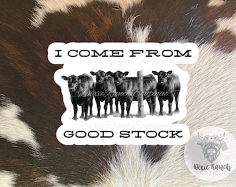 I Come From Good Stock Western Decal Sticker