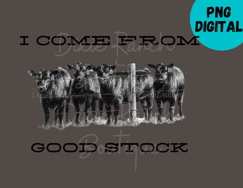 May include: Black and white illustration of five cows standing behind a fence. The text "I come from good stock" is below the image.