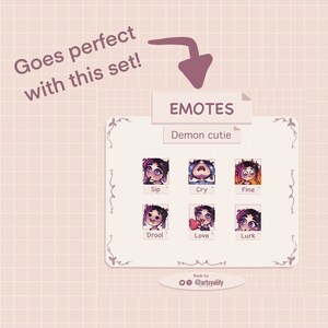 May include: A digital art print showcasing six "Demon cutie" emotes: Sip, Cry, Fine, Drool, Love, and Lurk. The emotes are presented on a decorative card with the text "EMOTES" and "Goes perfect with this set!" The artist's handle is @artsyality.