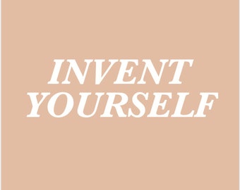 Motivational Print | Invent Yourself | Wall Art | Positive Affirmations | Home Decor | Office Decor | A4 Size | PDF