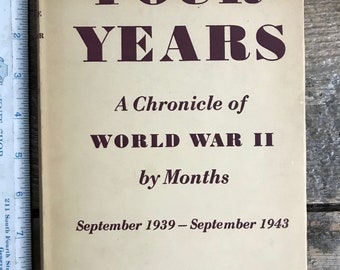 Vintage (1944) 1st edition w/dust jacket "Four Years: A Chronicle of World War II by Months" 1939-1943, by Adrian Van Sinderen; WWII history