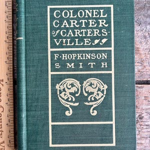 Muito bem ilustrada 1ª edição (1891) de "Colonel Carter de Cartersville" por F. Hopkinson Smith; rico cavalheiro sulista da Virgínia; contos