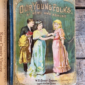 Rare livre pour enfants de 1895 « Nos jeunes gens à la maison et à l'étranger », croquis et poèmes pour jeunes ; abondamment illustré ; Beecher, Andersen