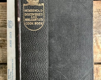 Zwei antike Bücher in einem Band (1909) „Household Decundies“ von Sidney Morse & „Mrs. Curtis&#39;s Kochbuch“ illustriert; Rezepte, Hausgemacht