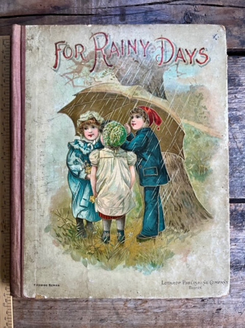 Amazing Illustrations! Antique 1898 Children's Book "for Rainy Days ...