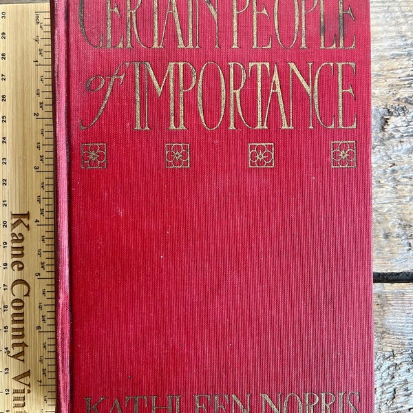 Stated 1st edition antique (1922) book "Certain People of Importance" by Kathleen Norris; extended Crabtree family, cross-section of life