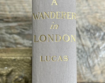 Antique (1907) illustrated &quot;A Wanderer In London&quot; by E. V. Lucas; art, city landmarks, history; 1st edition, 2nd printing; excellent copy!