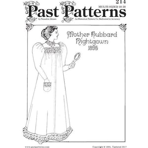 May include: A black and white line drawing of a woman wearing a long, flowing nightgown with a lace trim. The drawing is titled "Mother Hubbard Nightgown 1895" and is from the "Past Patterns" collection.