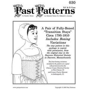 May include: A black and white line drawing of a woman wearing a fully boned corset. The image is from a historical pattern company called Past Patterns. The text on the image reads "A Pair of Fully-Boned "Transition Stays" Circa 1795-1810 Includes Boning Variations".