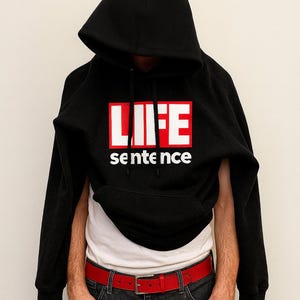 LIFE SENTENCE Hoodie