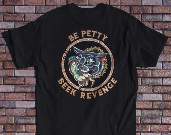 Be petty seek revenge unisex t shirt