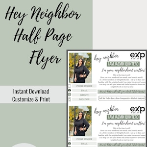 Op de afbeelding: Een groene en witte flyer met de tekst "Hey Neighbor Half Page Flyer" in zwart. De flyer toont een foto van een vrouw met de tekst "hey neighbor I AM JAZMIN QUINTERO I'm your neighborhood realtor! This is the time to sell! Have you ever wondered how much your home is worth? As a fellow resident of (Neighborhood), I am up to date and familiar with the neighborhoods true value for current homes. I can help you sell your home and find a buyer who loves this neighborhood as much as you! Here to help with all your Real Estate Needs! Call Me Today For A Free Comparative Market Analysis!" in zwart. De flyer toont ook het logo "exp REALTY" in zwart en wit.