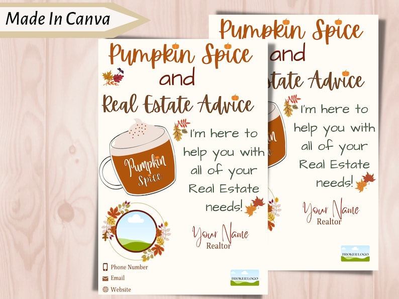 May include: A fall-themed real estate business card with a pumpkin spice latte illustration and the text "Pumpkin Spice and Real Estate Advice". The card includes the realtor's name, contact information, and the text "I'm here to help you with all of your Real Estate needs!"