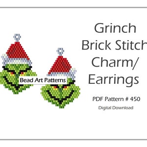 May include: A digital download pattern for brick stitch beading earrings featuring the Grinch wearing a Santa hat. The pattern is titled "Grinch Brick Stitch Charm/Earrings" and is labelled "PDF Pattern # 450".